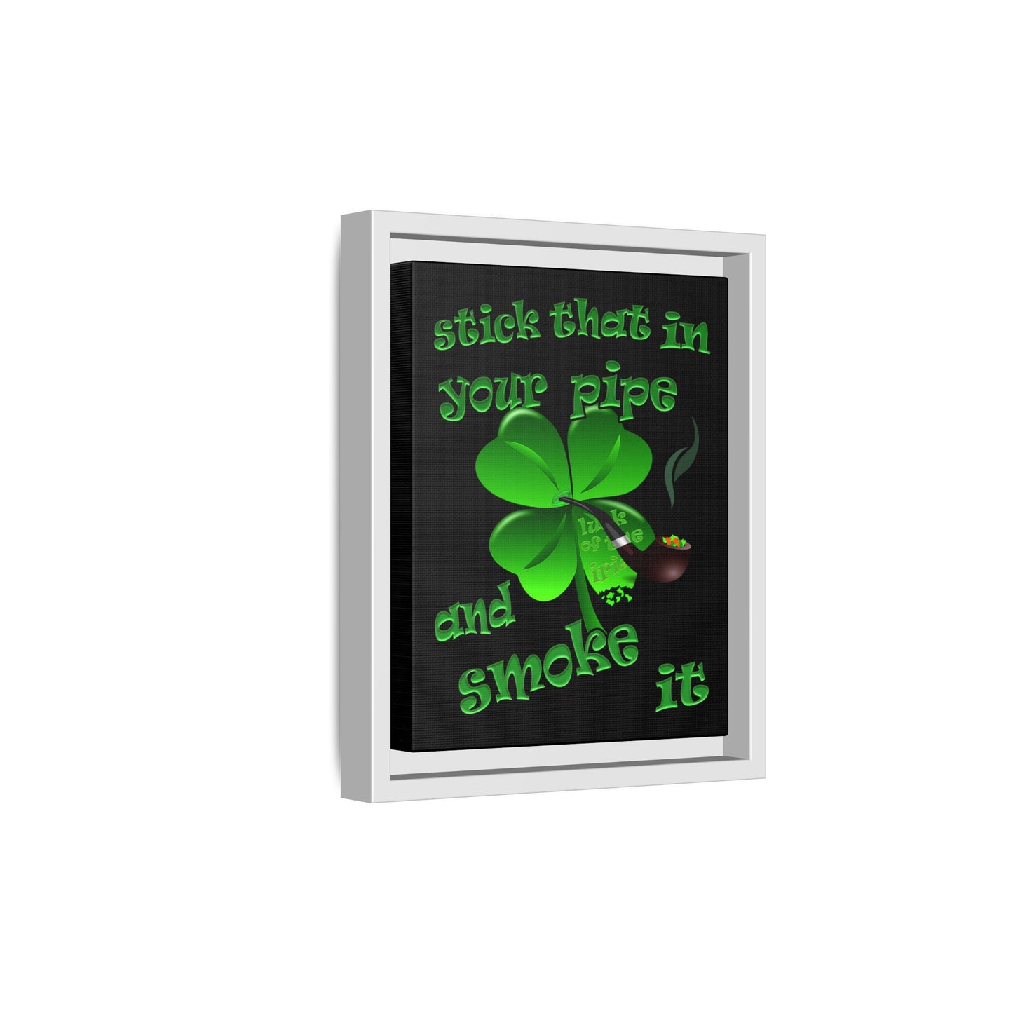 stick that in your pipe and smoke it - framed canvas art (black)