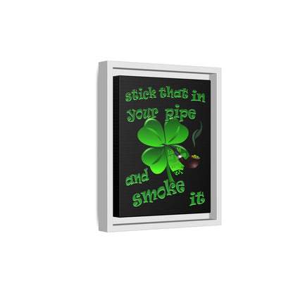 stick that in your pipe and smoke it - framed canvas art (black)