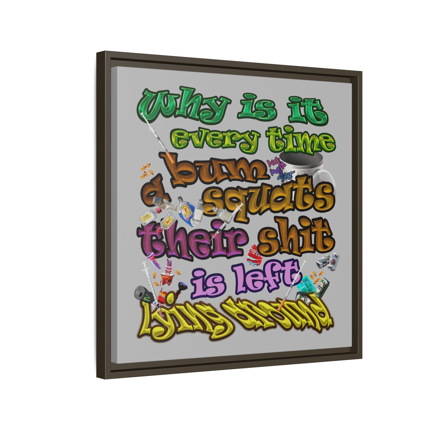 the bum's shit - framed canvas art (light grey)