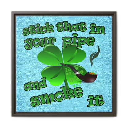 stick that in your pipe and smoke it - framed canvas art (faded blue)
