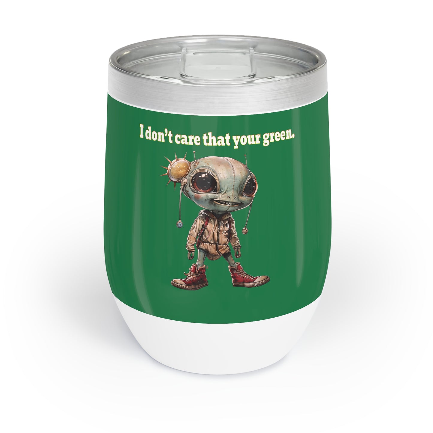 I don't care that your grey - Chill Wine Tumbler (dark green)