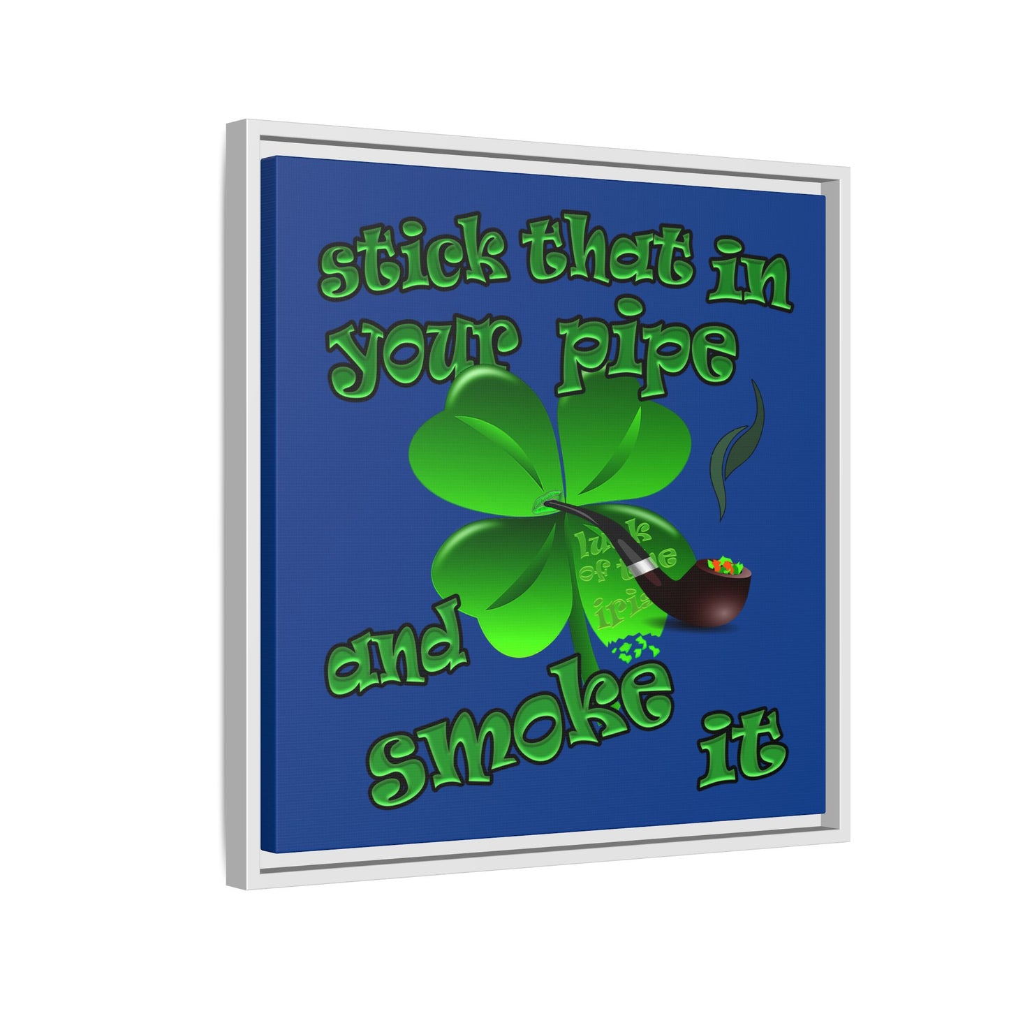 stick that in your pipe and smoke it - framed canvas art (dark blue)