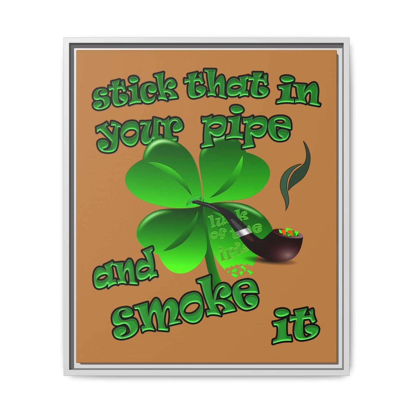 stick that in your pipe and smoke it - framed canvas art (light brown)
