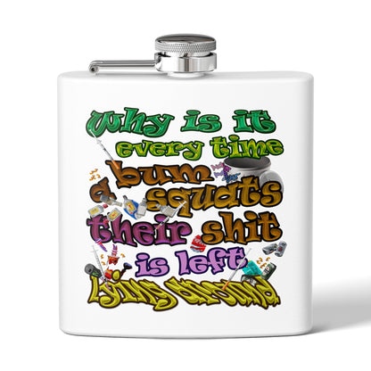 the bum's shit - Stainless Steel Flask
