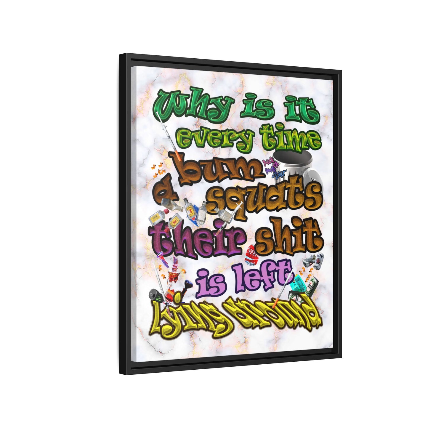 the bum's shit - framed canvas art (white marble)