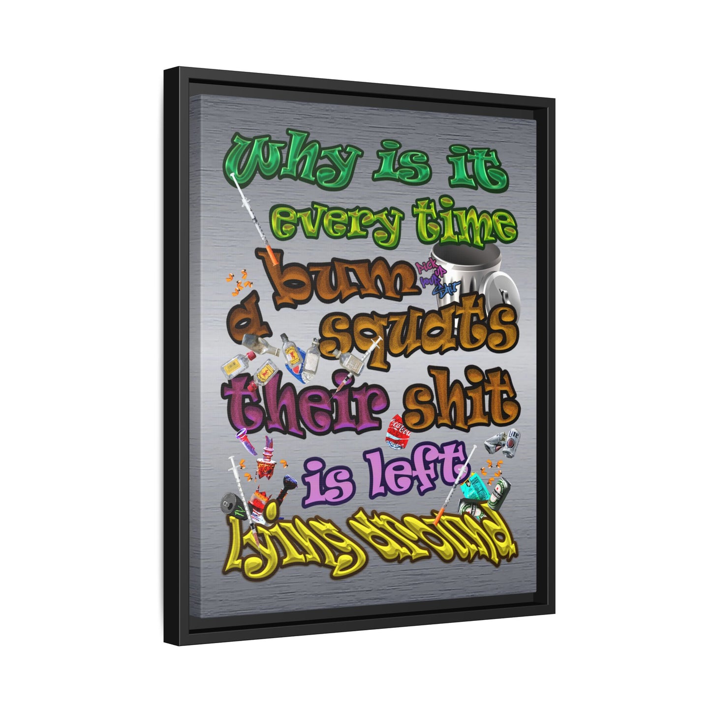 the bum's shit - framed canvas art (brushed nickel)