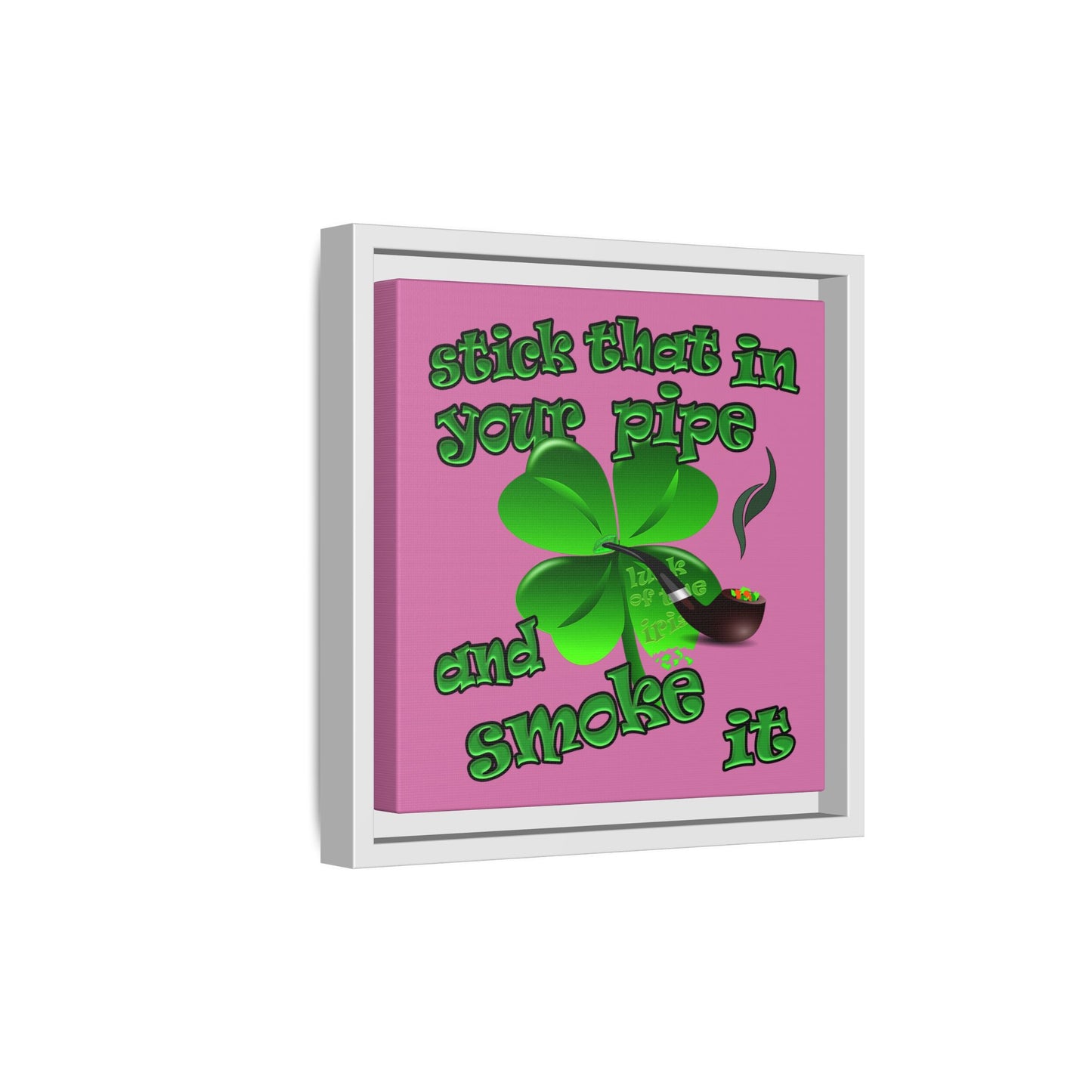 stick that in your pipe and smoke it - framed canvas art (light pink)