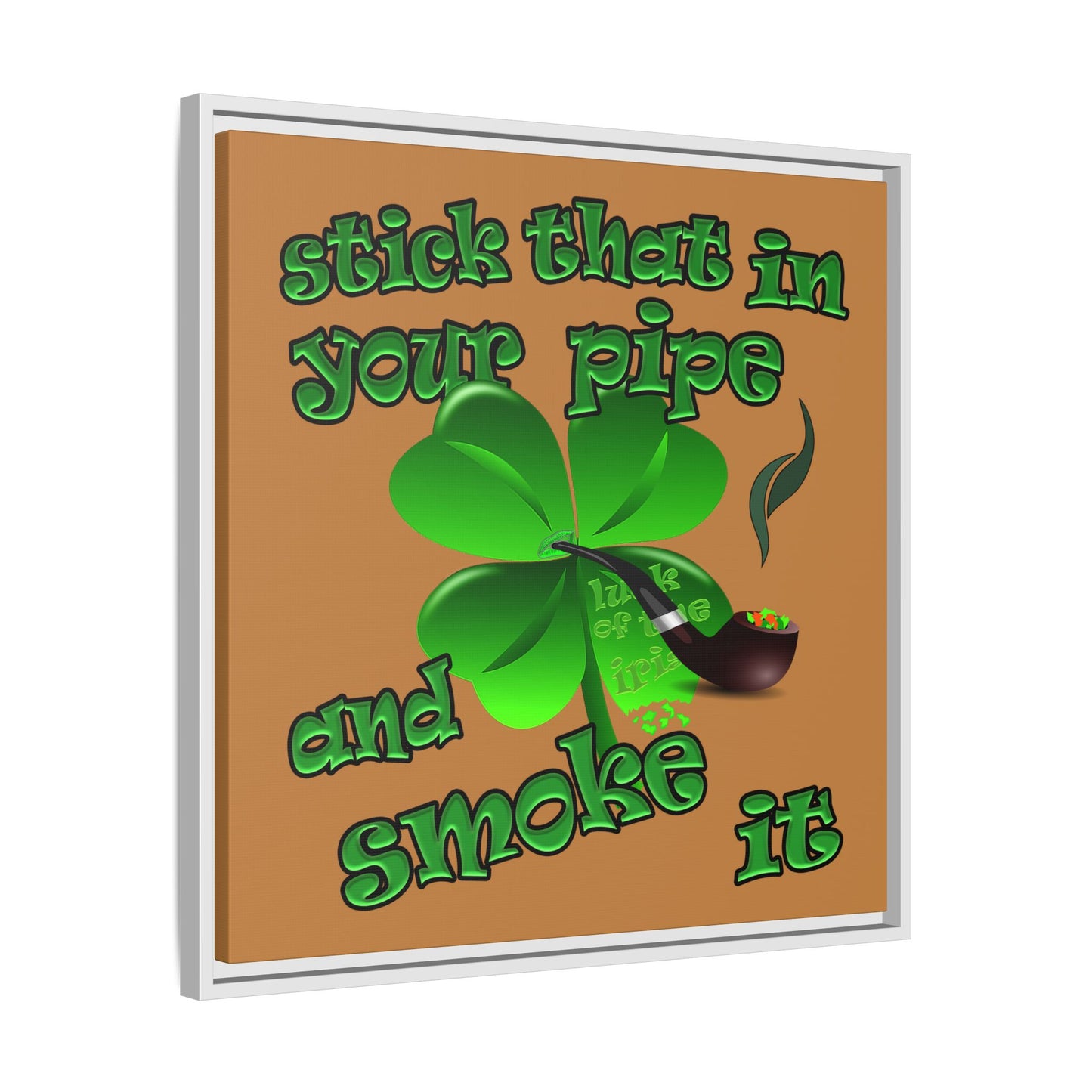 stick that in your pipe and smoke it - framed canvas art (light brown)