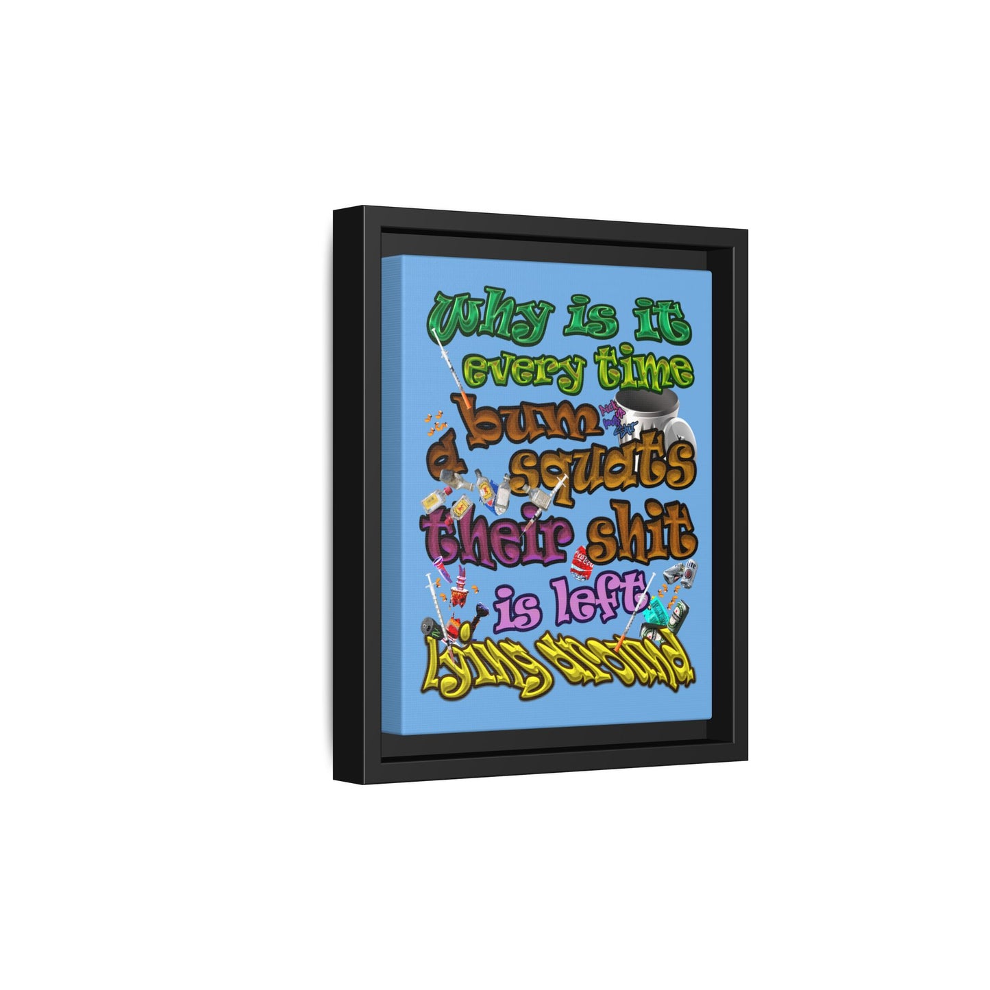 the bum's shit - framed canvas art (light blue)