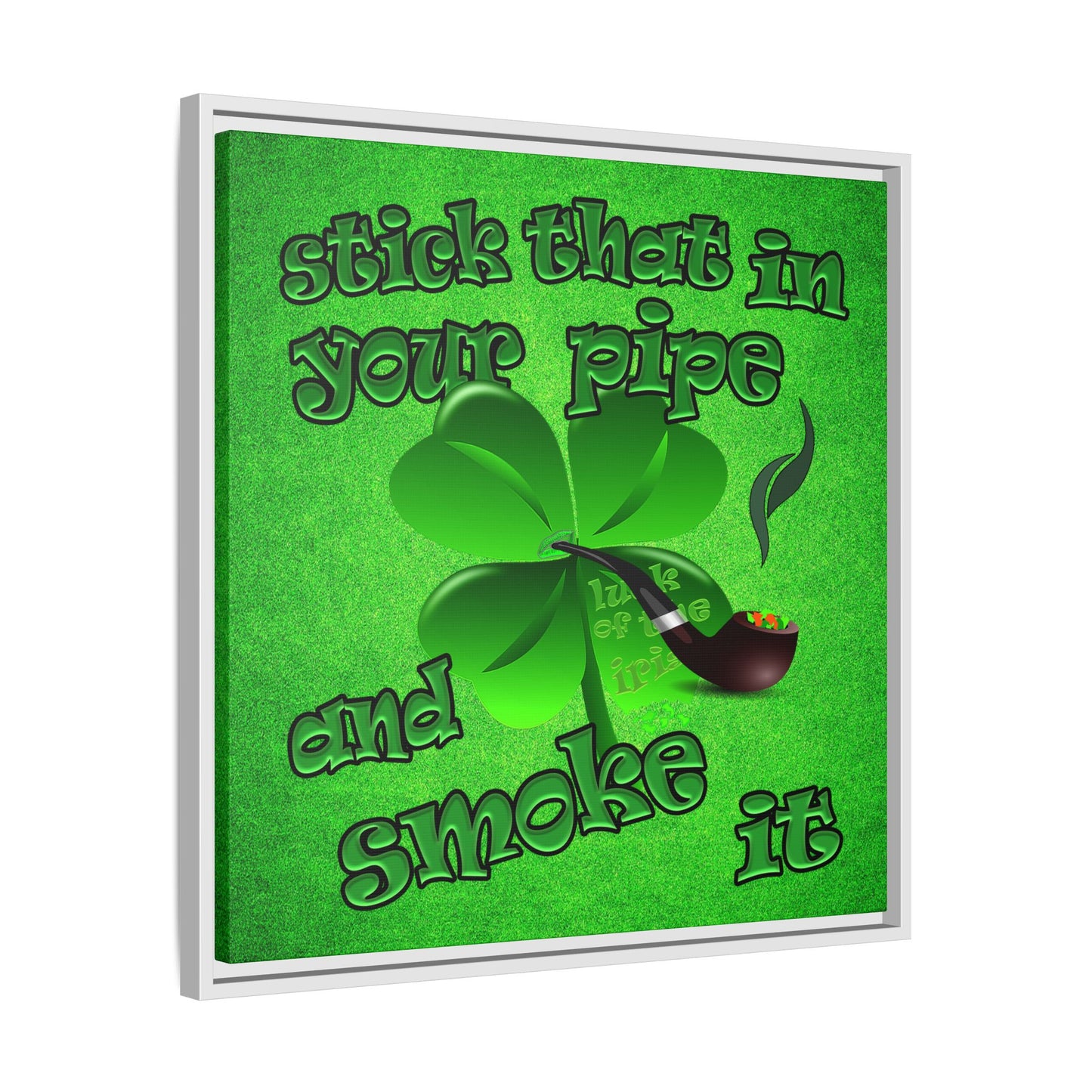 stick that in your pipe and smoke it - framed canvas art (green turf)