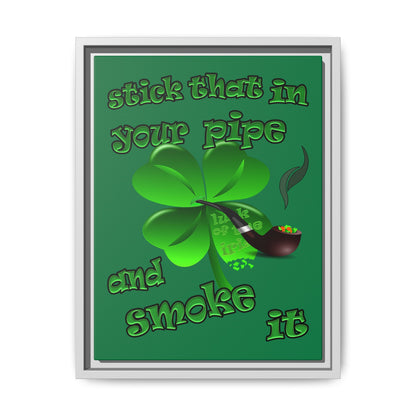 stick that in your pipe and smoke it - framed canvas art (dark green)