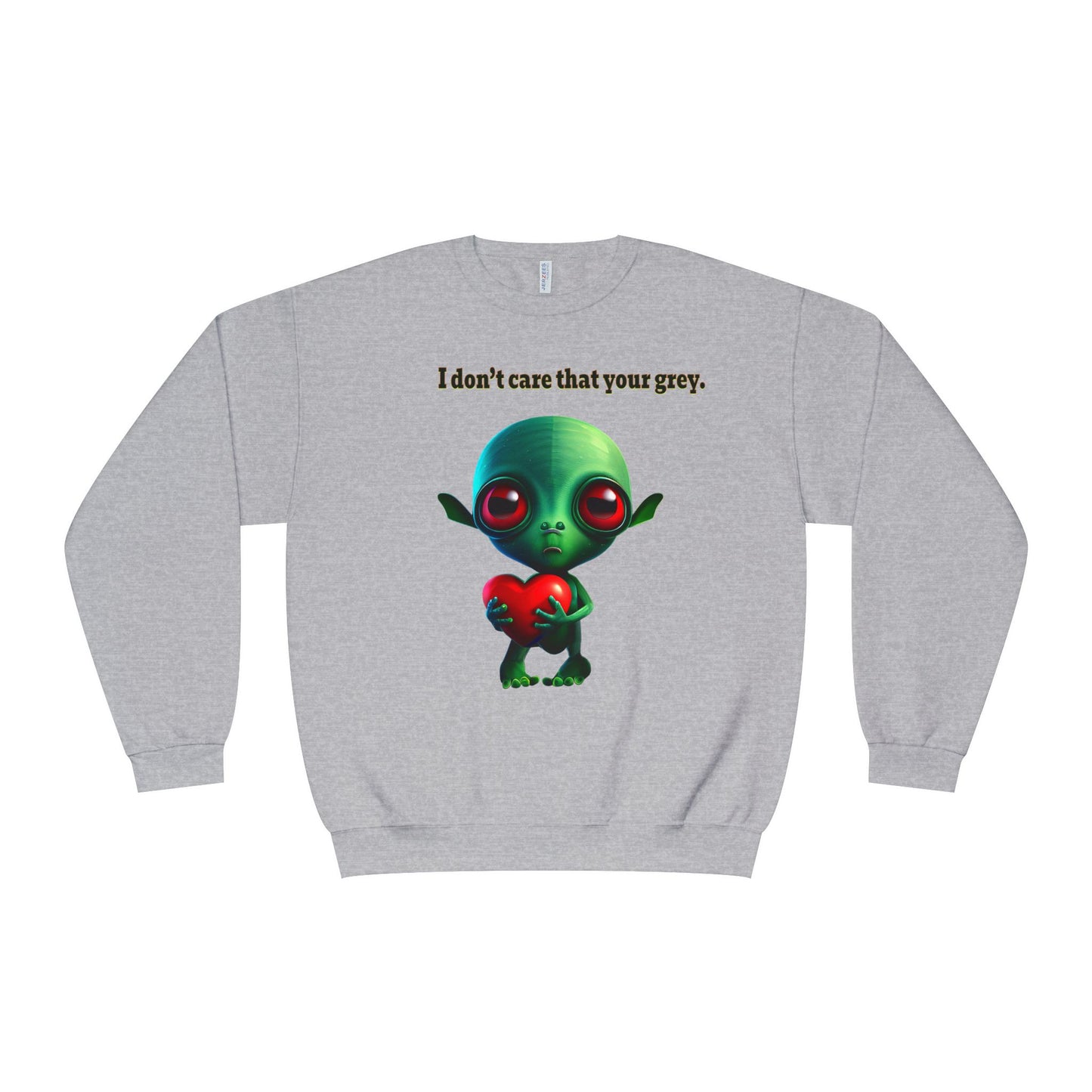 I don't care that your grey - Unisex NuBlend® Crewneck Sweatshirt
