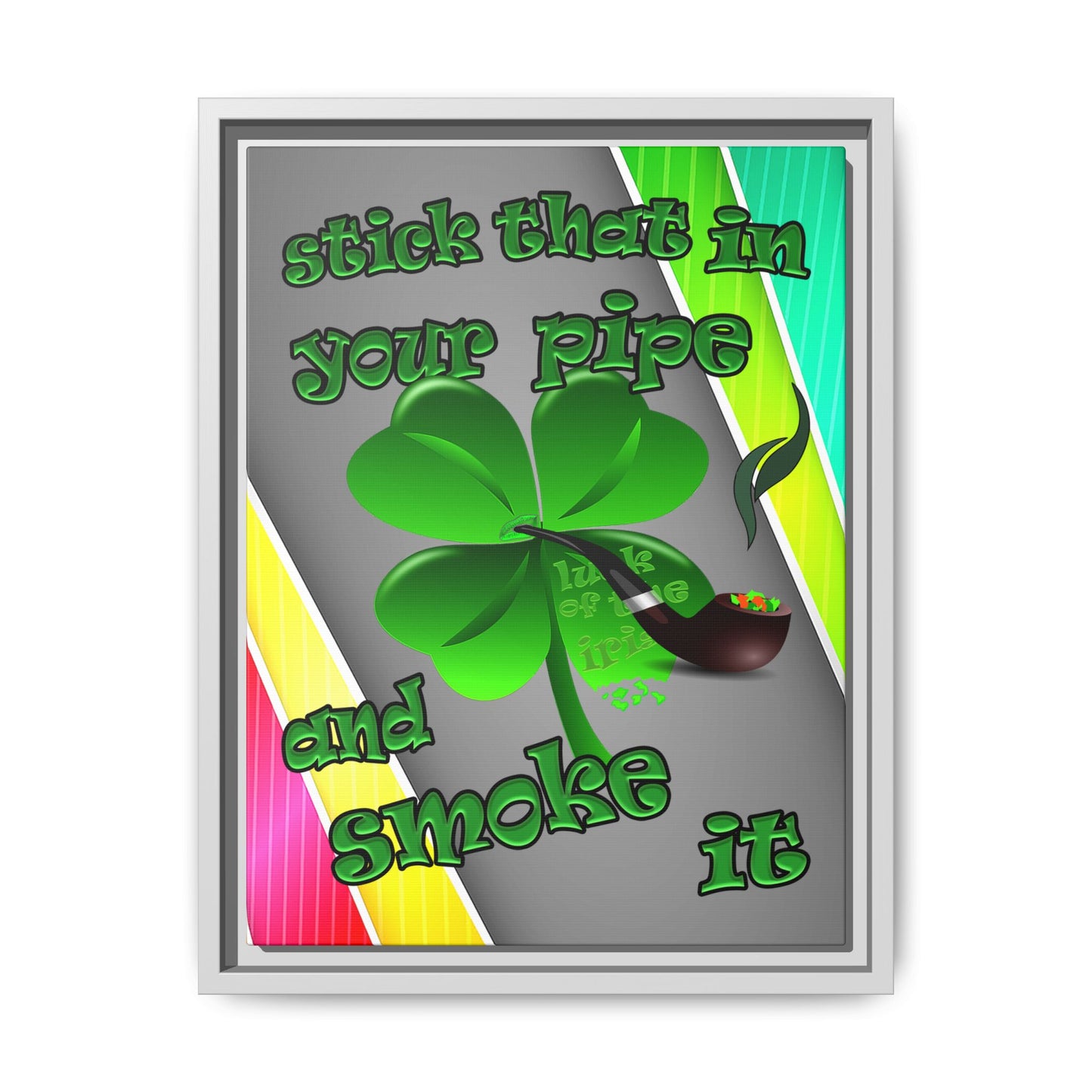 stick that in your pipe and smoke it - framed canvas art (rainbow split)