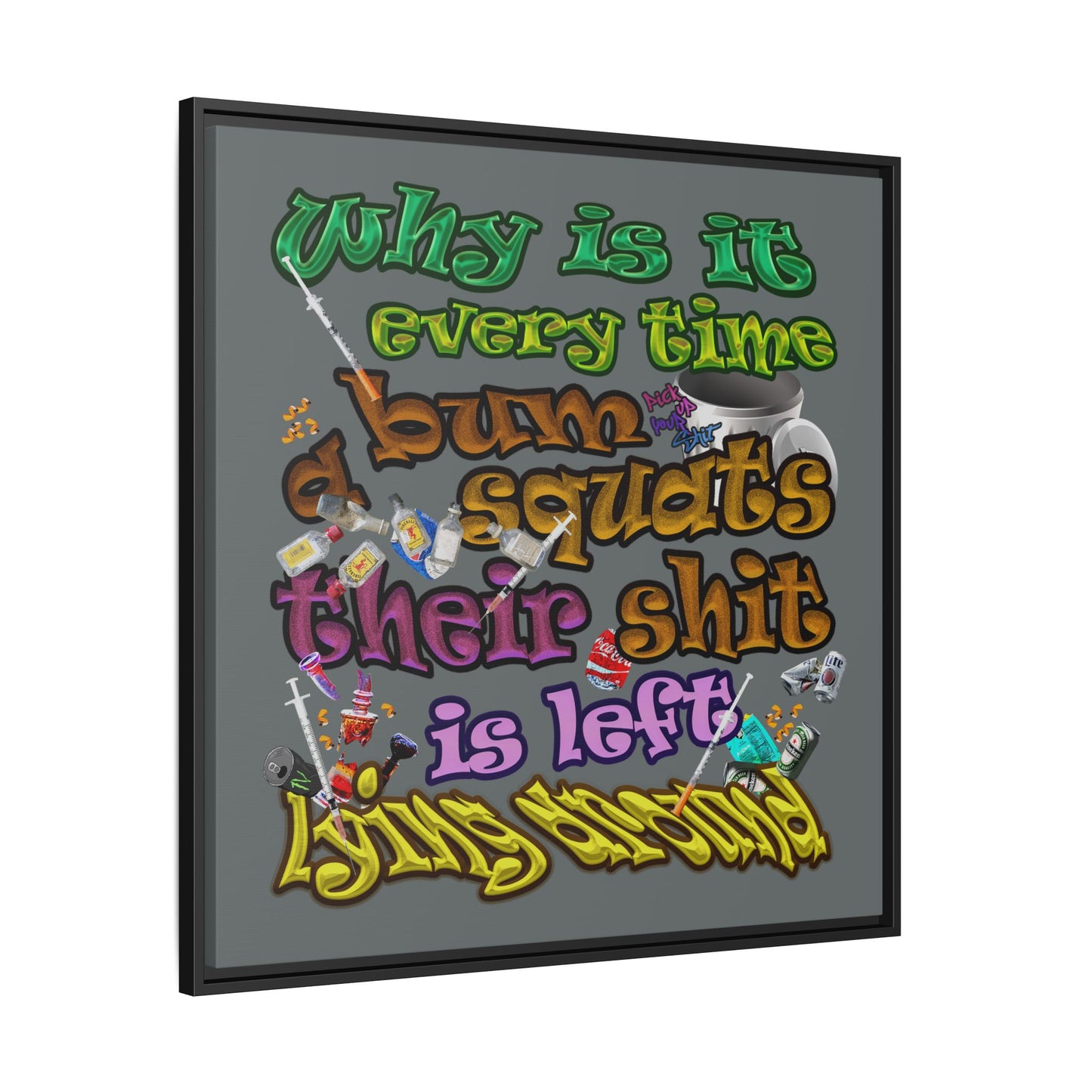 the bum's shit - framed canvas art (dark grey)