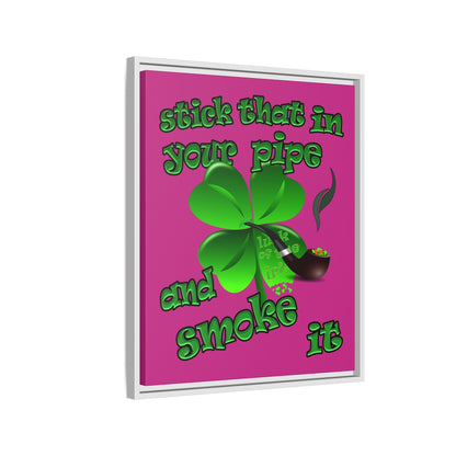 stick that in your pipe and smoke it - framed canvas art (pink)