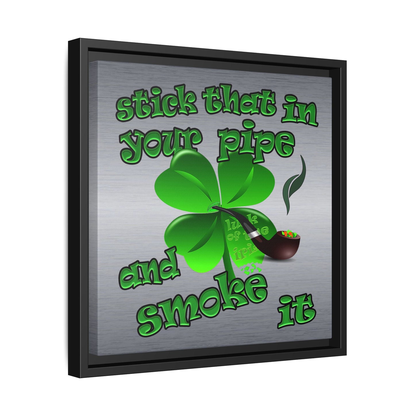 stick that in your pipe and smoke it - framed canvas art (brushed nickel)