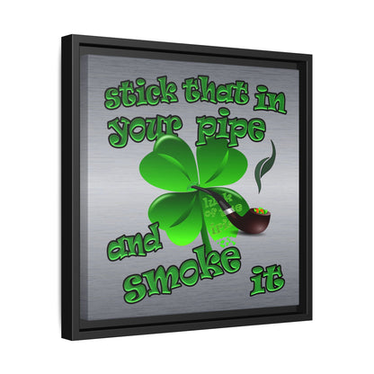 stick that in your pipe and smoke it - framed canvas art (brushed nickel)