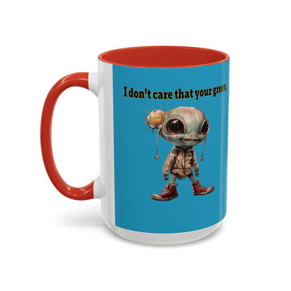 I don't care that your grey - Accent Mug (turquoise)