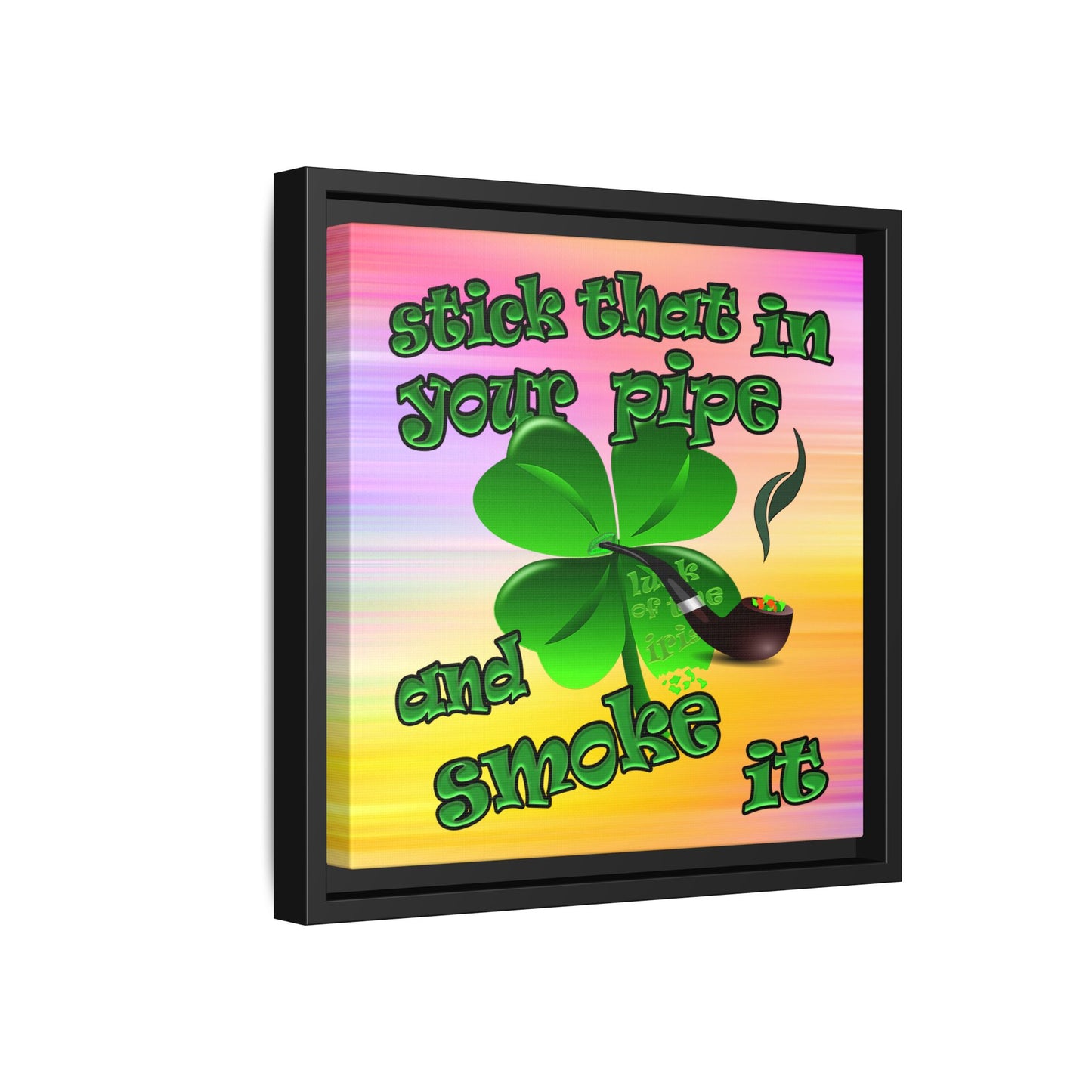 stick that in your pipe and smoke it - framed canvas art (color blur)