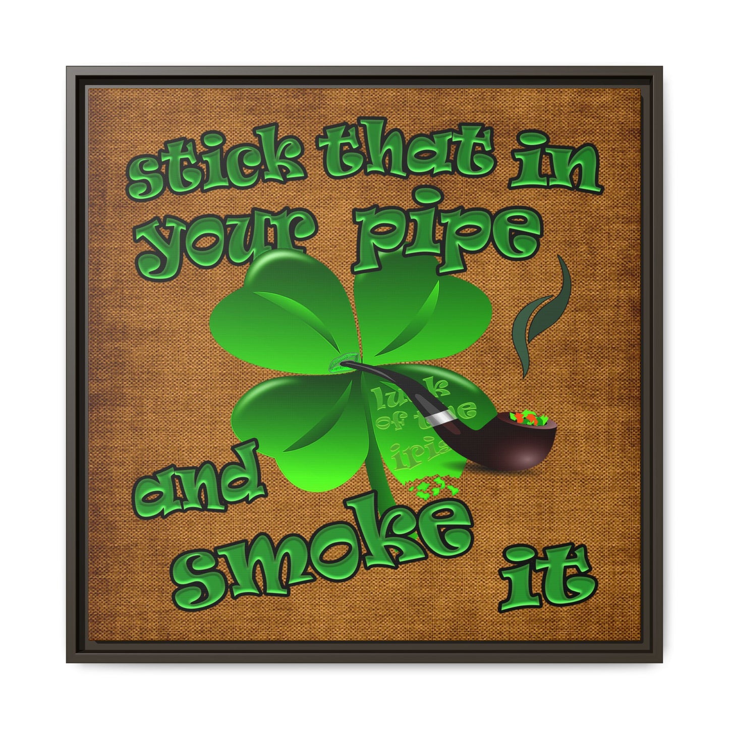 stick that in your pipe and smoke it - framed canvas art (brown papyrus)