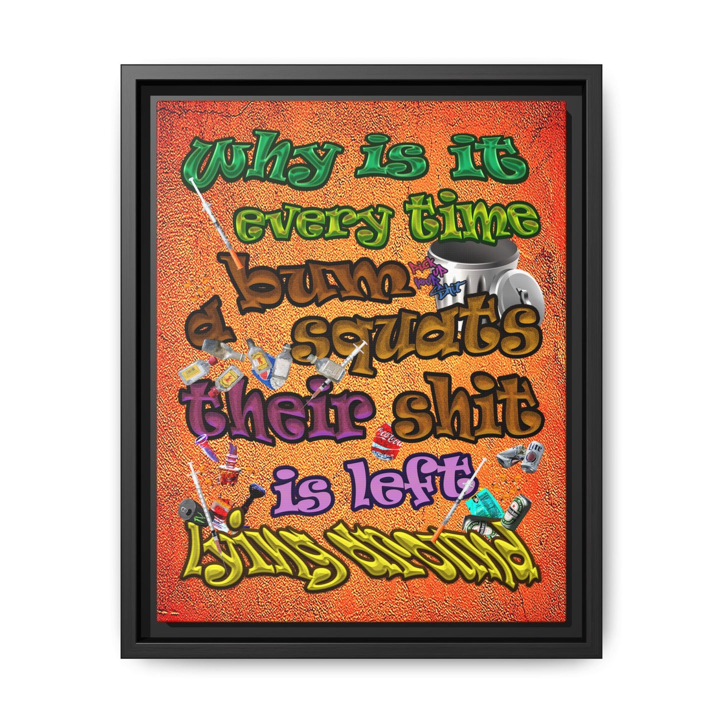 the bum's shit - framed canvas art (burnt orange)
