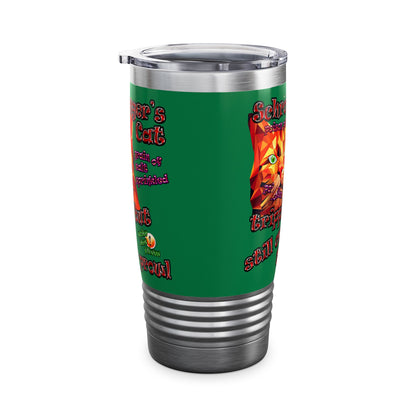 schrodinger's cat - Ringneck Tumbler, 20oz (dark green)