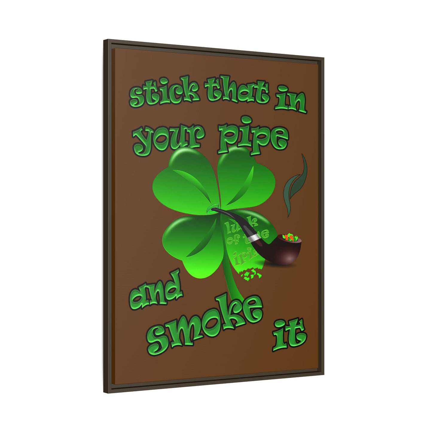 stick that in your pipe and smoke it - framed canvas art (brown)