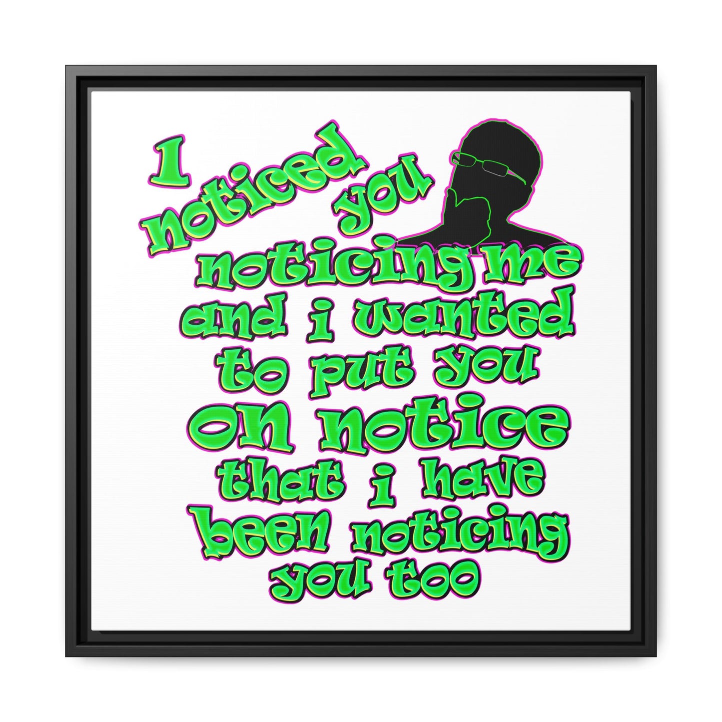 noticed you noticing - framed canvas art (white)