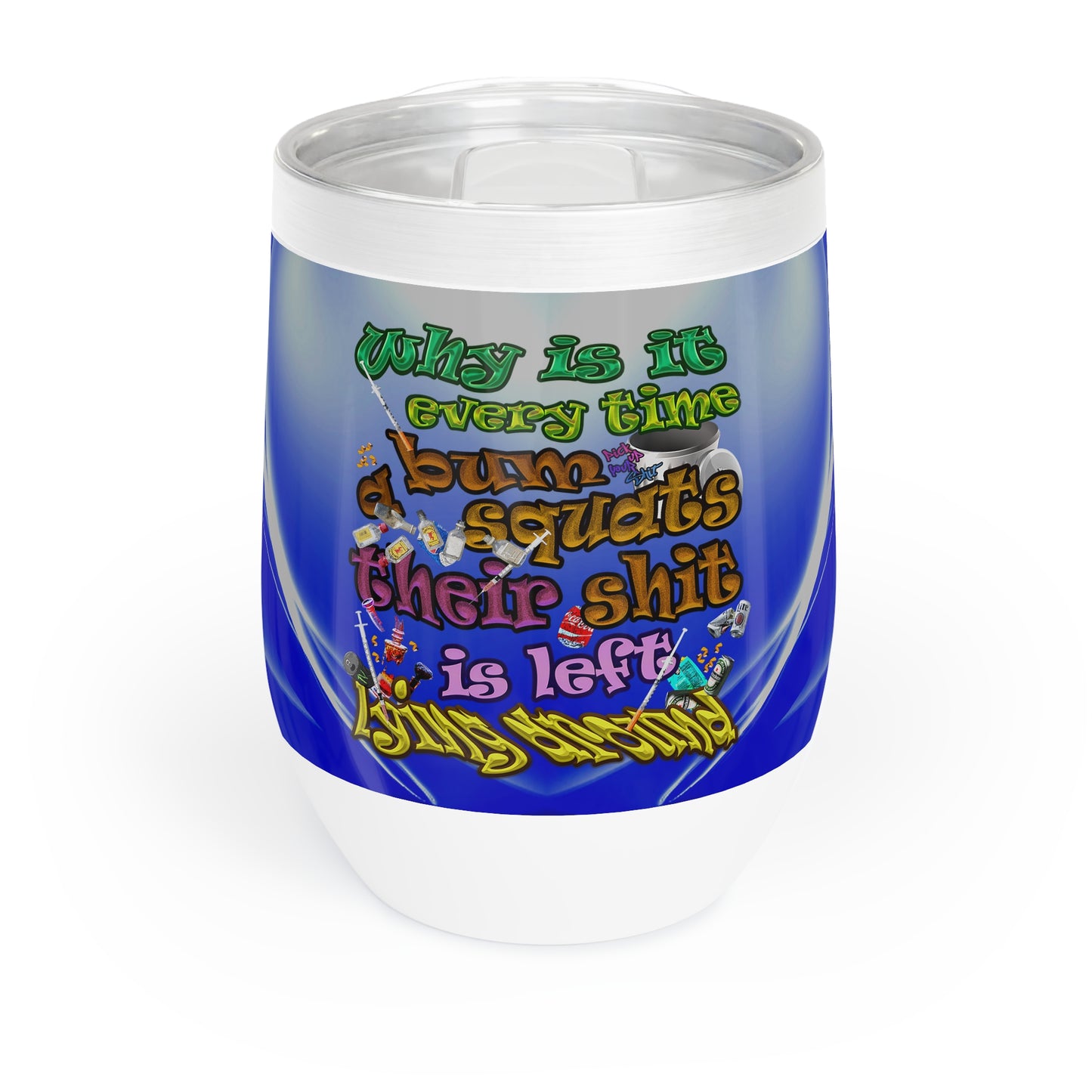 the bum's shit - Chill Wine Tumbler (blue-white wave)