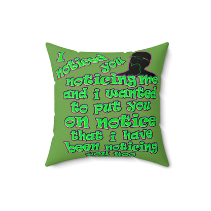 noticed you noticing - Spun Polyester Square Pillow - (green)