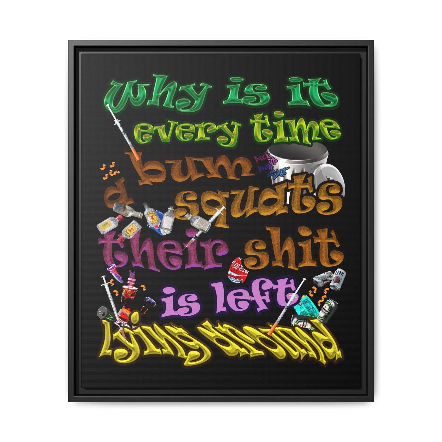 the bum's shit - framed canvas art (black)