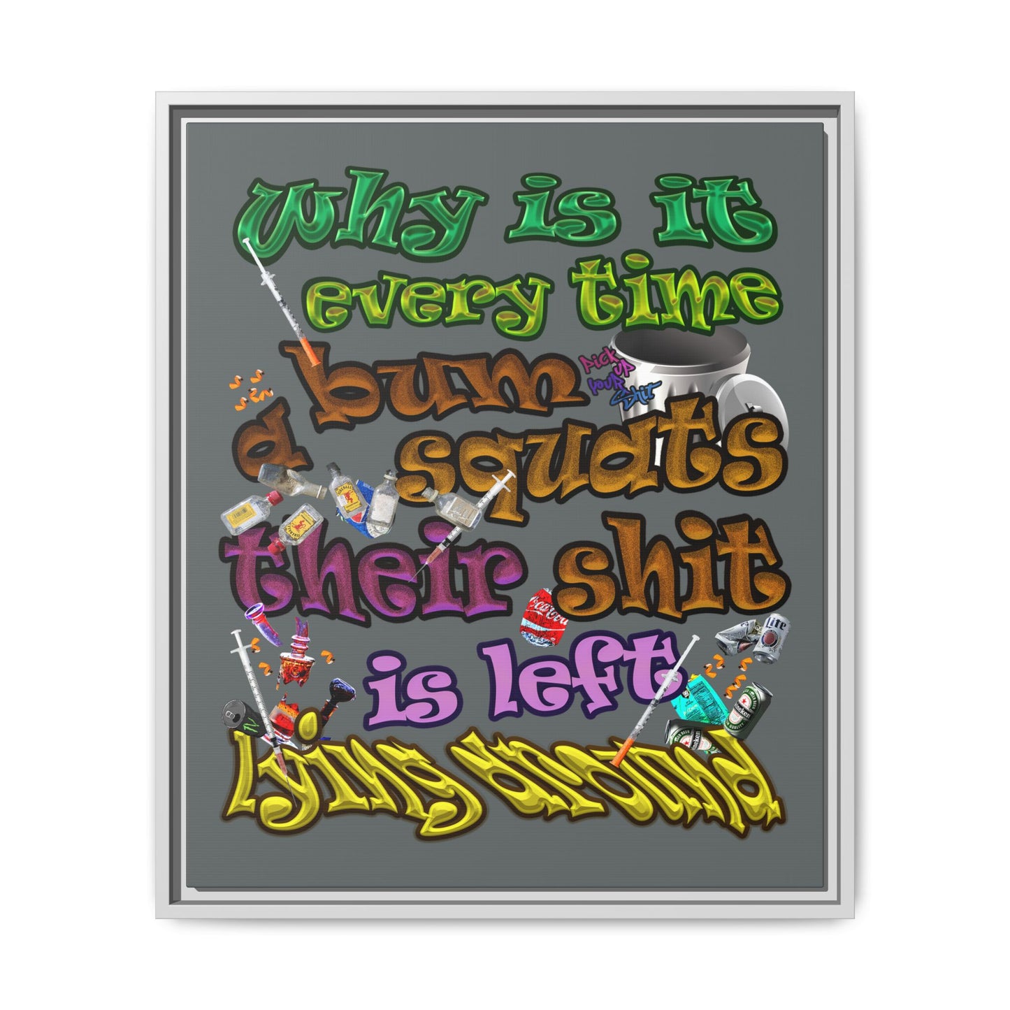 the bum's shit - framed canvas art (dark grey)