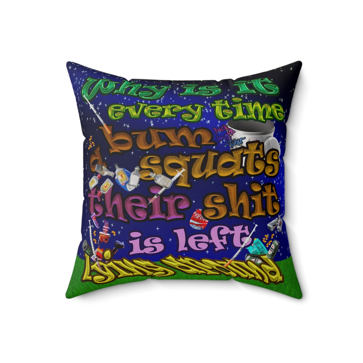the bum's shit - Spun Polyester Square Pillow - ('snoops' background)