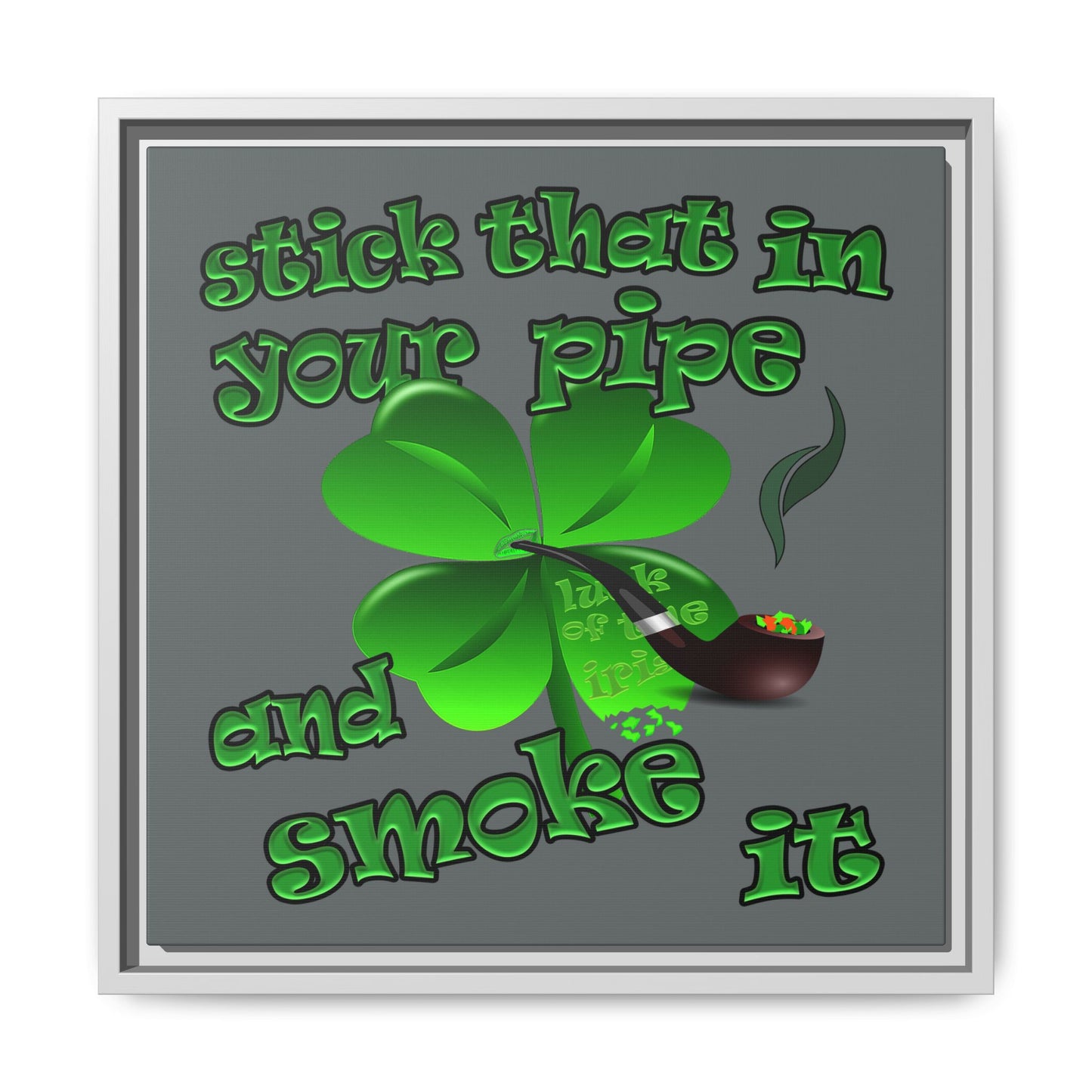 stick that in your pipe and smoke it - framed canvas art (dark grey)