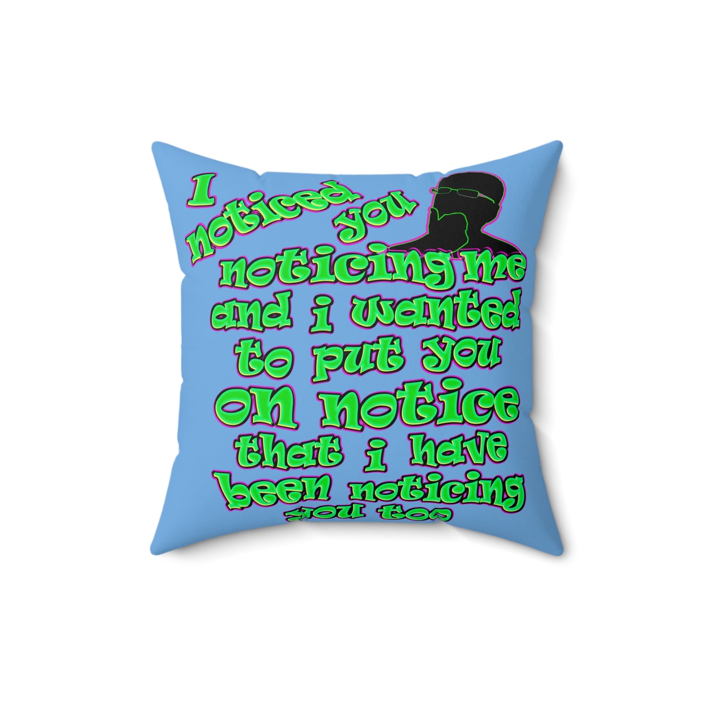 noticed you noticing - Spun Polyester Square Pillow - (light blue)
