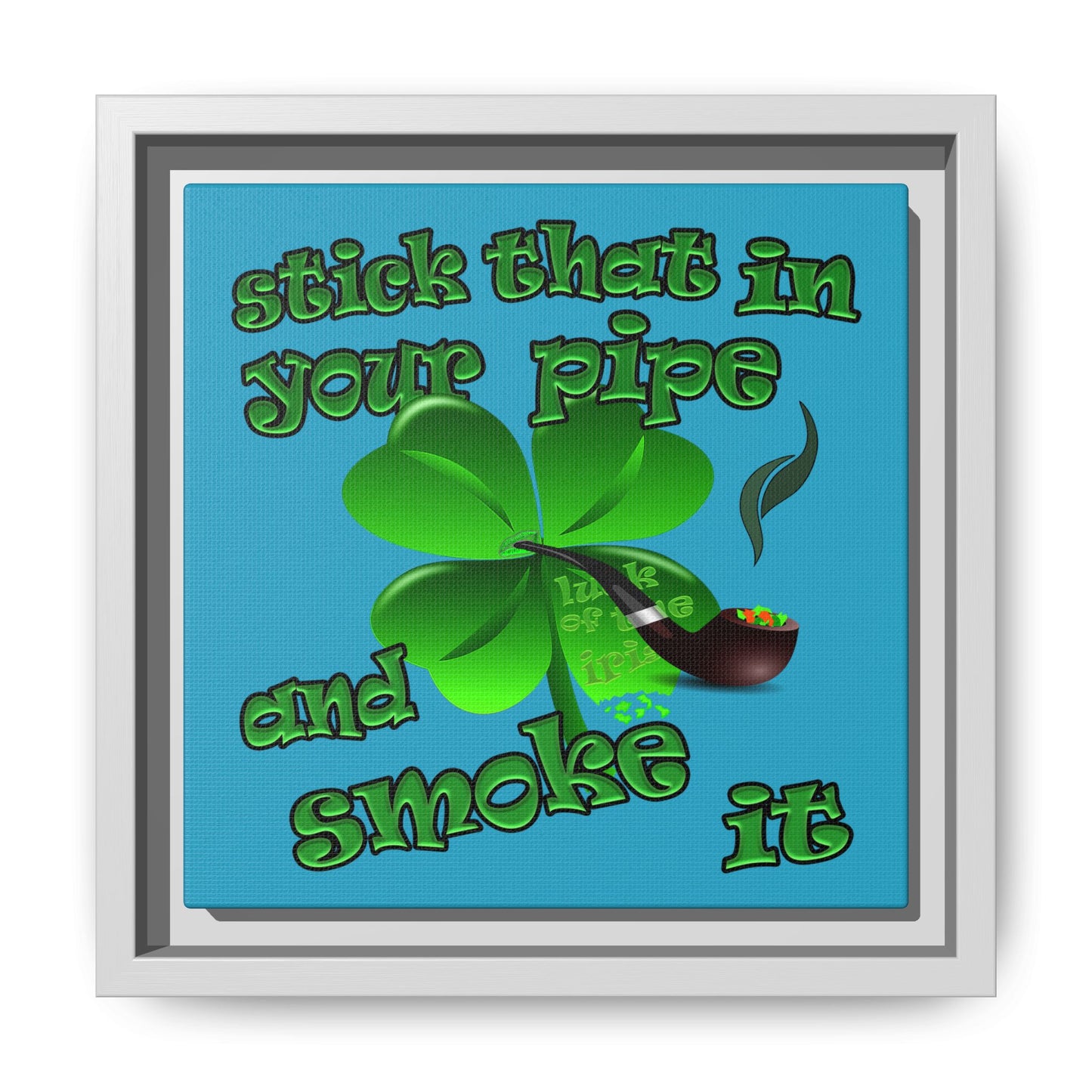 stick that in your pipe and smoke it - framed canvas art (turquoise)