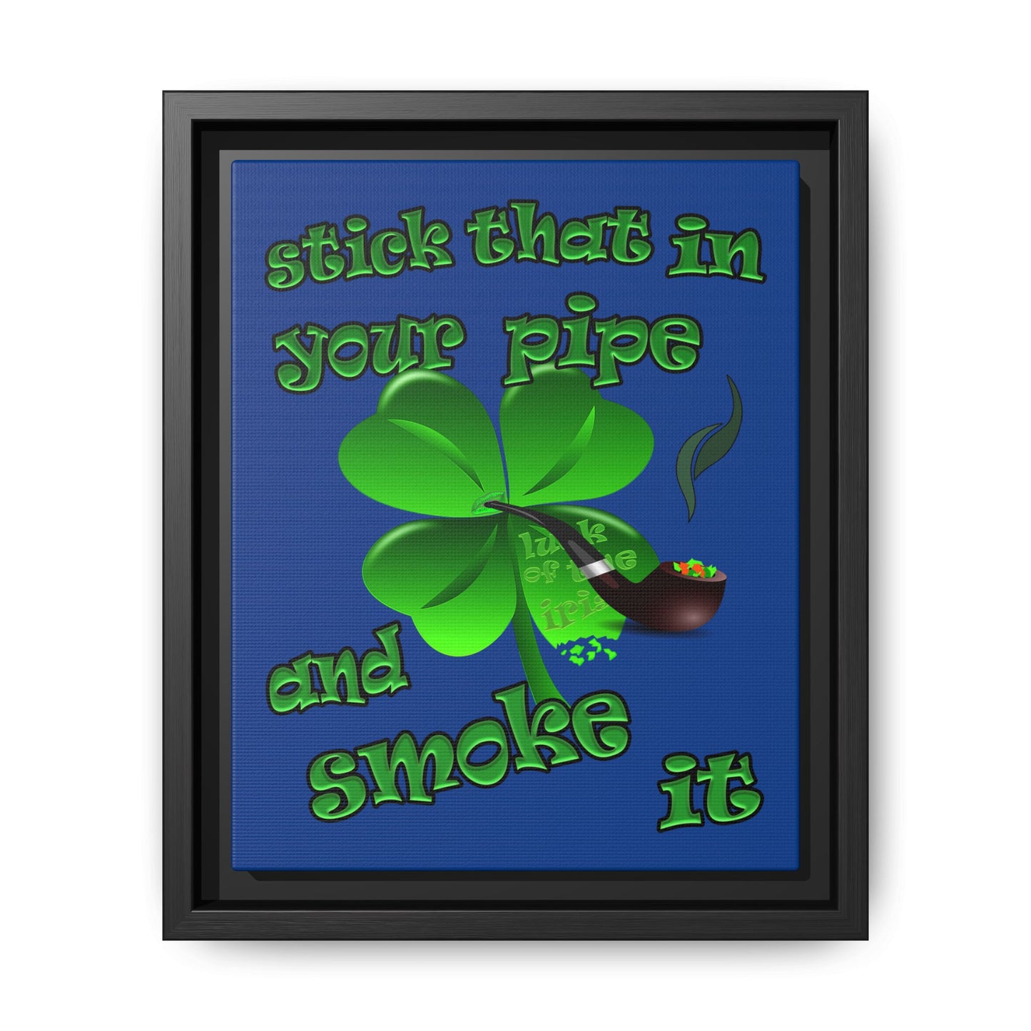 stick that in your pipe and smoke it - framed canvas art (dark blue)