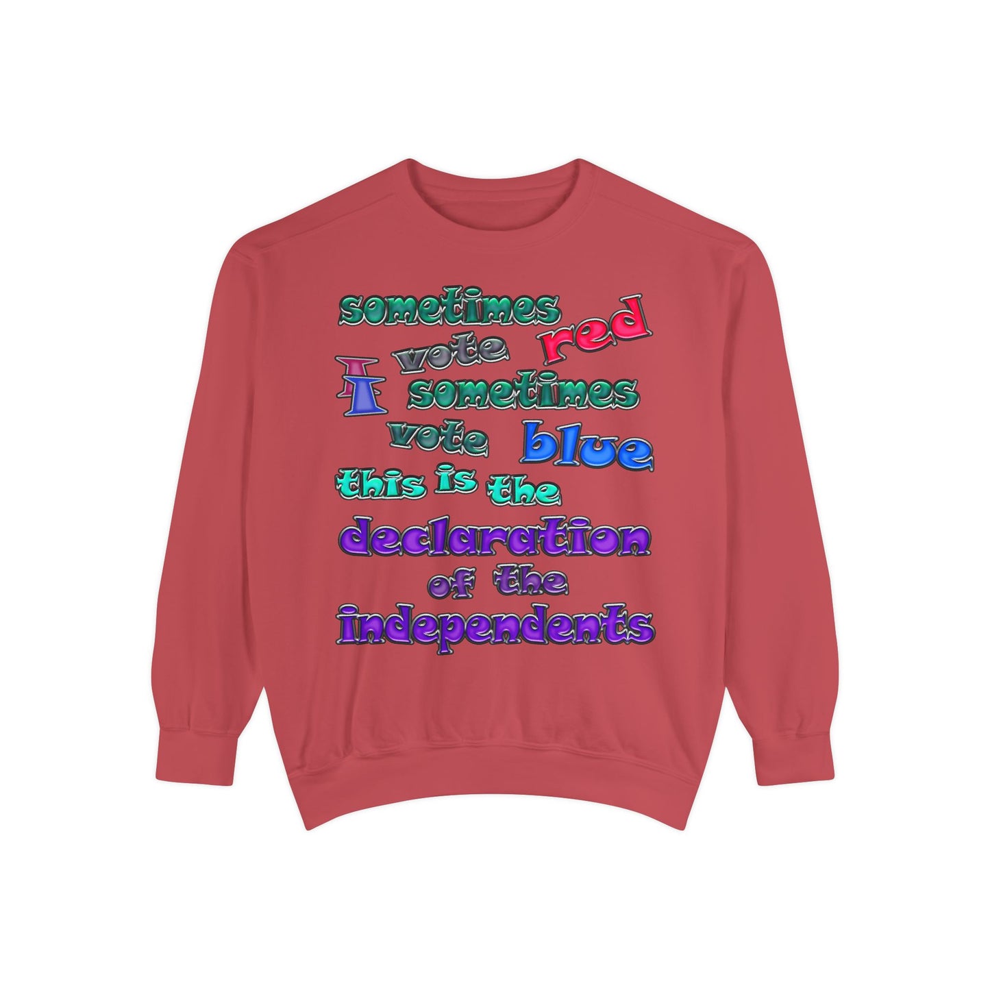 declaration of the independents - Unisex Garment-Dyed Sweatshirt