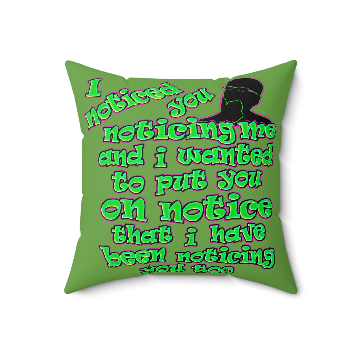 noticed you noticing - Spun Polyester Square Pillow - (green)