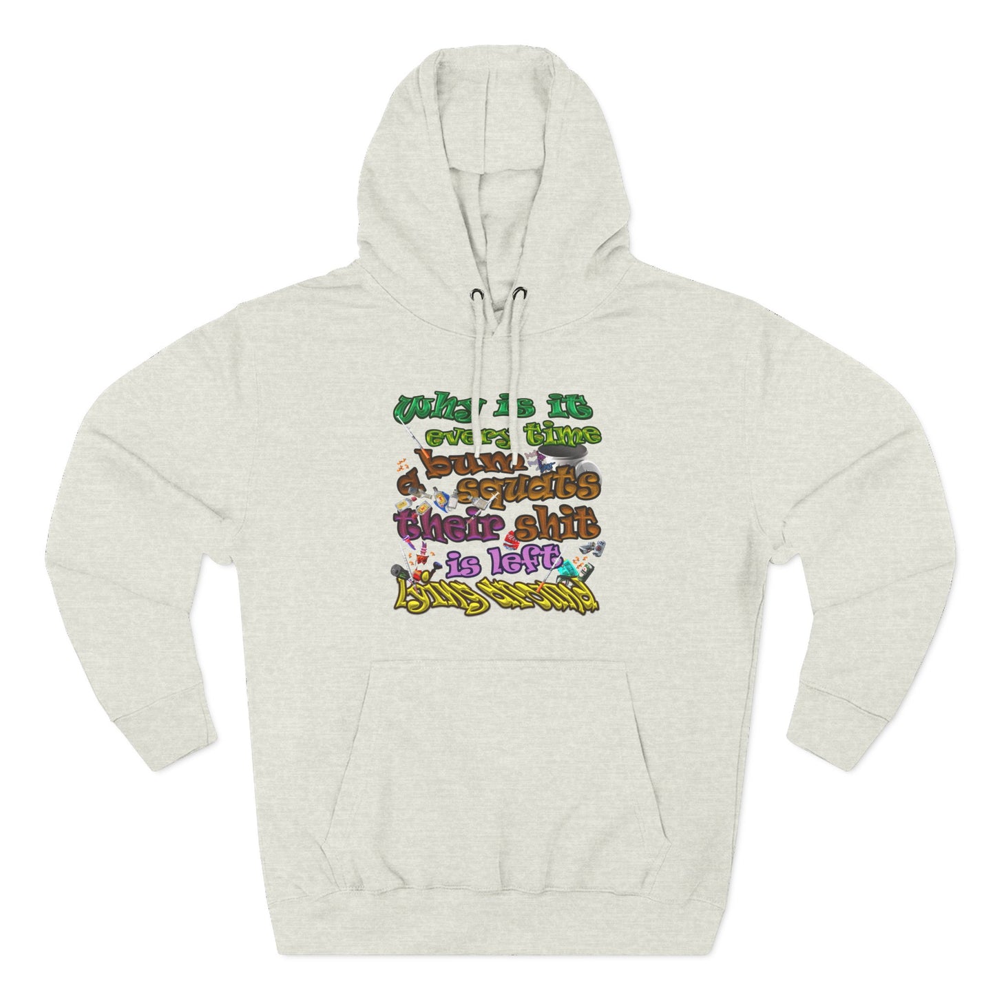 the bum's shit - Three-Panel Fleece Hoodie