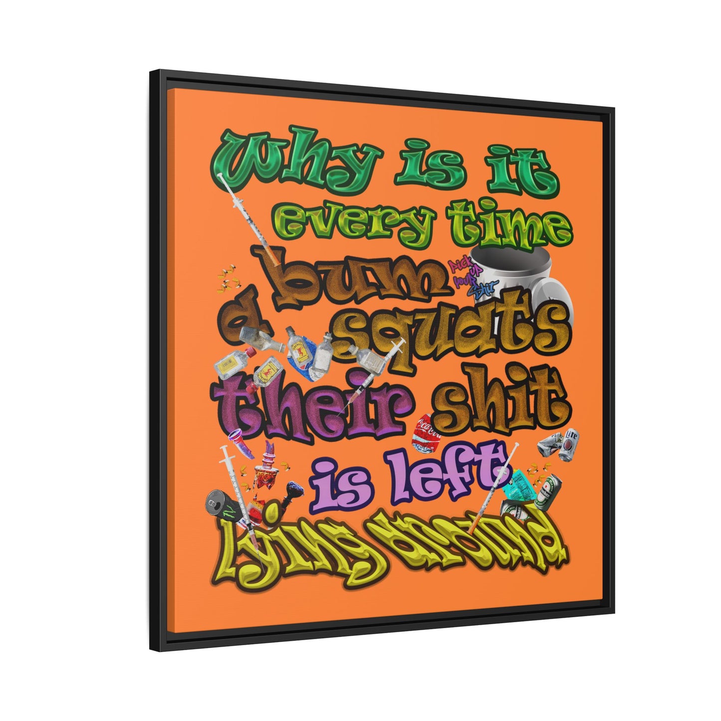the bum's shit - framed canvas art (crusta)