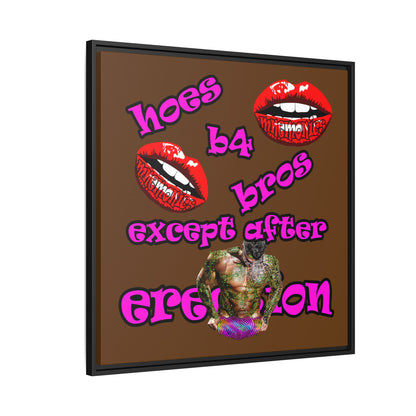 hoes b4 bros - framed canvas art (brown)