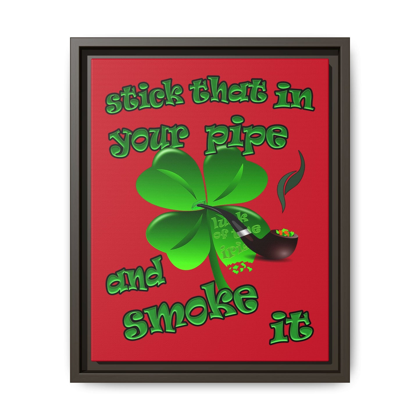 stick that in your pipe and smoke it - framed canvas art (dark red)