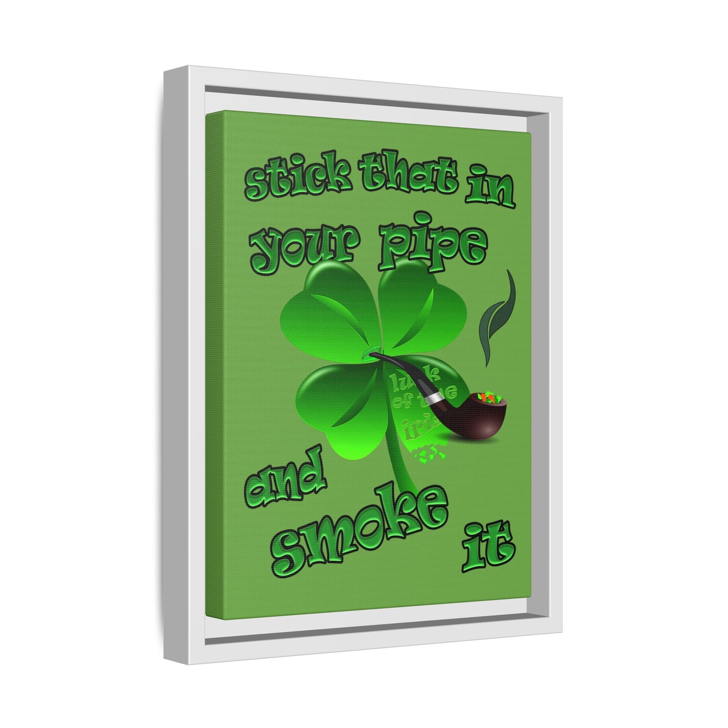 stick that in your pipe and smoke it - framed canvas art (green)