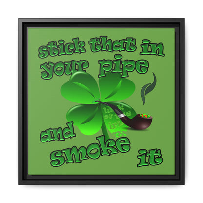 stick that in your pipe and smoke it - framed canvas art (green)