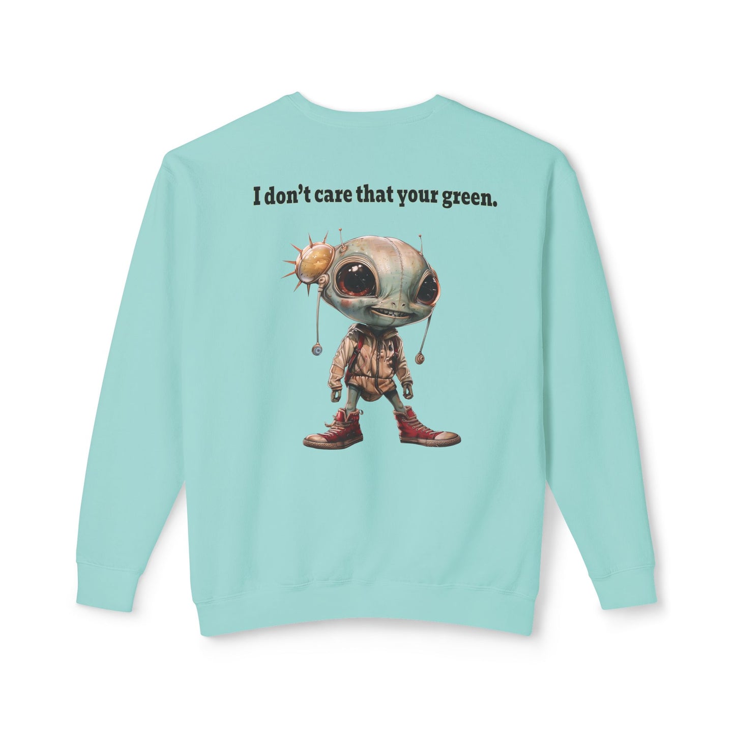 I don't care that your grey - Unisex Lightweight Crewneck Sweatshirt