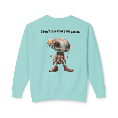 I don't care that your grey - Unisex Lightweight Crewneck Sweatshirt