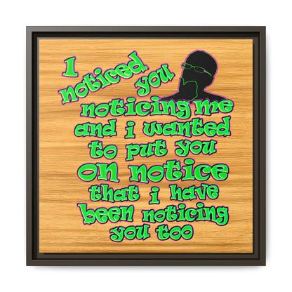 noticed you noticing - framed canvas art (butterscotch wood finish)