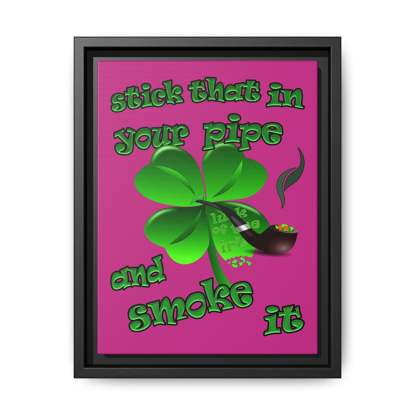 stick that in your pipe and smoke it - framed canvas art (pink)