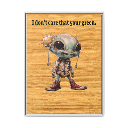 I don't care that your green - framed canvas art (butterscotch wood finish)